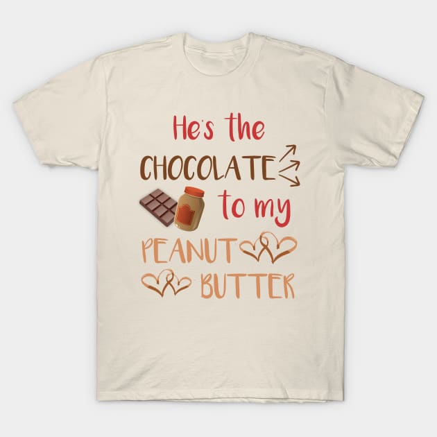 Peanut Butter and Chocolate Couples Shirt for Her T-Shirt by LacaDesigns